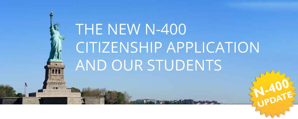 The New N-400 Citizenship Application and Our Students 